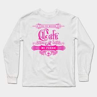 Cafe y mi perro Long Sleeve T-Shirt